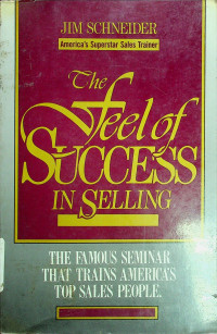 The Feel of SUCCESS IN SELLING