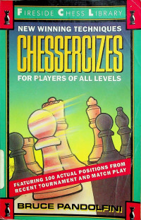 NEW WINNING TECHNIQUES CHESSERCIZES FOR PLAYERS OF ALL LEVELS