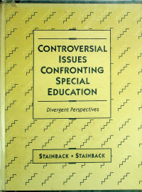 CONTROVERSIAL ISSUES CONFRONTING SPECIAL EDUCATION: Divergent Perspectives