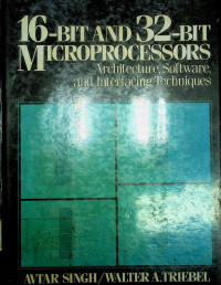 16- BIT AND 32- BIT MICROPROCESSORS, Architecture Software and Interfacing Techniques