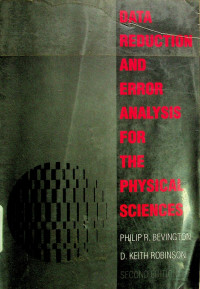 DATA REDUCTION AND ERROR ANALYSIS FOR THE PHYSICAL SCIENCES, SECOND EDITION