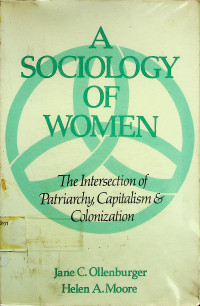 A SOCIOLOGY OF WOMEN: The Intersection of Patriarchy, Capitalism & Colonization