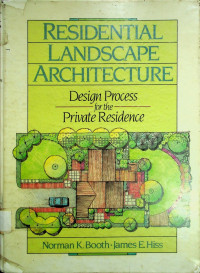 RESIDENTIAL LANDSCAPE ARCHITECTURE: Design Process for the Private Residence