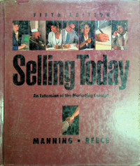 Selling Today: An Exteasion of the Marketing Concept, FIFTH EDITION