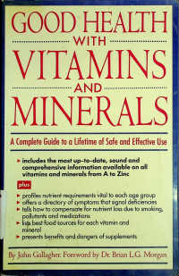 GOOD HEALTH WITH VITAMINS AND MINERALS: A Complete Guide to a Lifetime of Safe and Effective Use