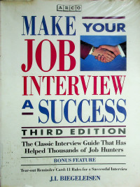 MAKE YOUR JOB INTERVIEW A SUCCESS, THIRD EDITION