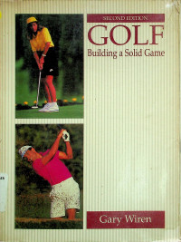 GOLF Building a Solid Game, SECOND EDITION
