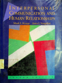 INTERPERSONAL COMMUNICATION AND HUMAN RELATIONSHIPS, SECOND EDITION