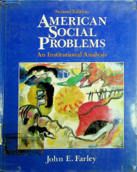 AMERICAN SOCIAL PROBLEMS: An Institutional Analysis, Second Edition