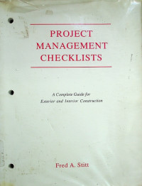 PROJECT MANAGEMENT CHECKLISTS : A Complete Guide for Exterior and Interior Construction