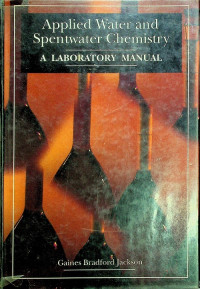 Applied Water and Spentwater Chemistry : A LABORATORY MANUAL