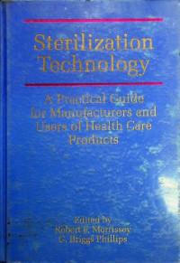 Sterilization Technology: A Practical Guide for Manufacturers and Users of Health Care Products