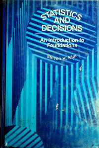 STATISTICS AND DECISIONS; An Introduction to Foundations