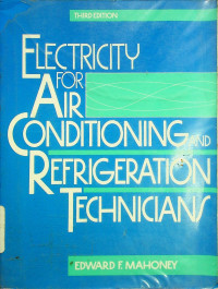 ELECTRICITY FOR AIR CONDITIONING AND REFRIGERATION TECHNICIANS THIRD EDITION