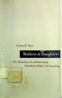 Mothers & Daughters: The Distortion of a Relationship