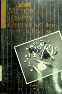 THE MEDICAL REVIEW OFFICER`S Guide to Drug Testing