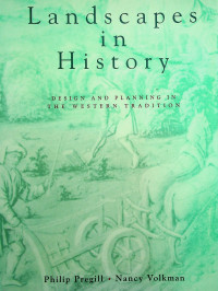 Landscapes in History; DESIGN AND PLANNING IN THE WESTERN TRADITIONS