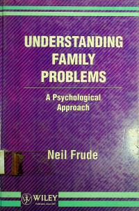 UNDERSTANDING FAMILY PROBLEMS: A Psychological Approach