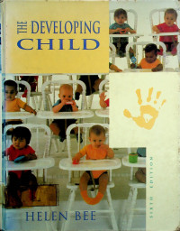 THE DEVELOPING CHILD, SIXTH EDITION