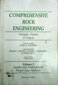 COMPREHENSIVE ROCK ENGINEERING; Principles, Practice & Projects Volume 5