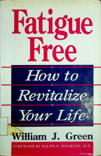 Fatigue Free: How to Revitalize Your Life