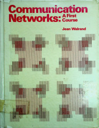 Communication Networks: A First Course