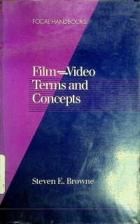 Film-Video Terms and Concepts: FOCAL HANDBOOKS