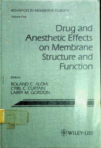 Drug and Anesthetic effects on Membrane Structure and Function