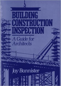 BUILDING CONSTRUCTION INSPECTION; A Guide for Architects