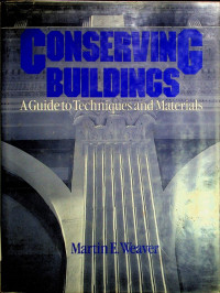 CONSERVING BUILDINGS: A Guide to Techniques and Materials