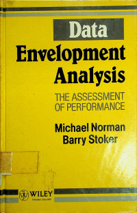 Data Envelopment Analysis : THE ASSESSMENT OF PERFORMANCE