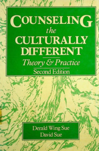 COUNSELING the CULTURALLY DIFFERENT: Theory & Practice, Second Edition