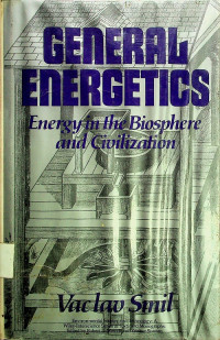 GENERAL ENERGETICS : Energy in the Biosphere and Civilization