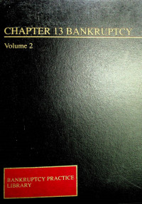 CHAPTER 13 BANKRUPTCY Volume 2 Includes 1993 Supplement