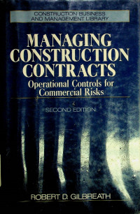 MANAGING CONSTRUCTION CONTRACTS; Operational Controls for Commercial Risks Second Edition