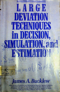 LARGE DEVIATION TECHNIQUES in DECISION, SIMULATION, and ESTIMATION