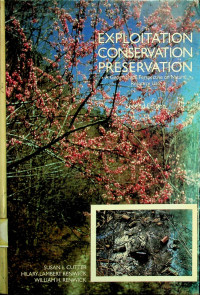 EXPLOITATION CONSERVATION PRESERVATION: A Geographical perspective on Natural Resource Use, Second Edition