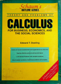 SCHAUM'S OUTLINE OF THEORY AND PROBLEMS OF CALCULUS for BUSINESS, ECONOMICS, AND THE SOCIAL SCIENCES