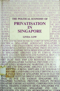 THE POLITICAL ECONOMY OF PRIVATISATION IN SINGAPORE