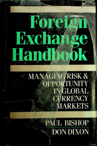 Foreign Exchange Handbook: MANAGING RISK & OPPORTUNITY IN GLOBAL CURRENCY MARKETS