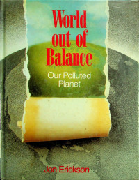 World out of Balance: Our Polluted Planet