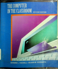THE COMPUTER IN THE CLASSROOM , SECOND EDITION