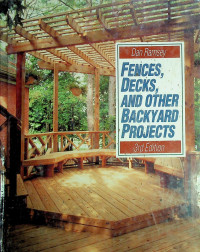 FENCES, DECKS, AND OTHER BACKYARD PROJECTS, 3rd Edition