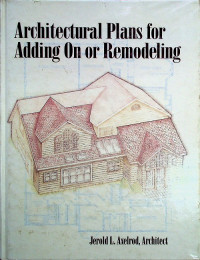 Architectural Plans for Adding On or Remodeling