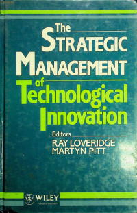 The STRATEGIC MANAGEMENT of Technological Innovation