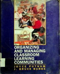 ORGANIZING AND MANAGING CLASSROOM LEARNING COMMUNITIES