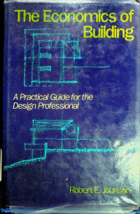 The Economics of Building: A Practical Guide for the Design Professional