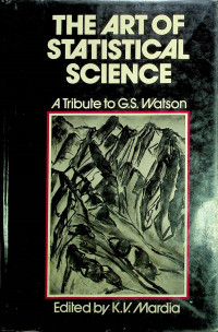 THE ART OF STATISTICAL SCIENCE; A Tribute to G.S. Watson