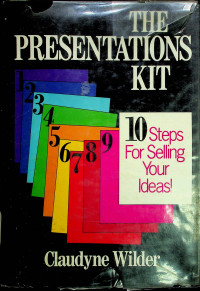 THE PRESENTATIONS KIT: 10 Steps For Selling Your Ideas!