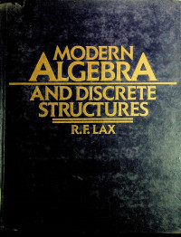 MODERN ALGEBRA AND DISCRETE STRUCTURES